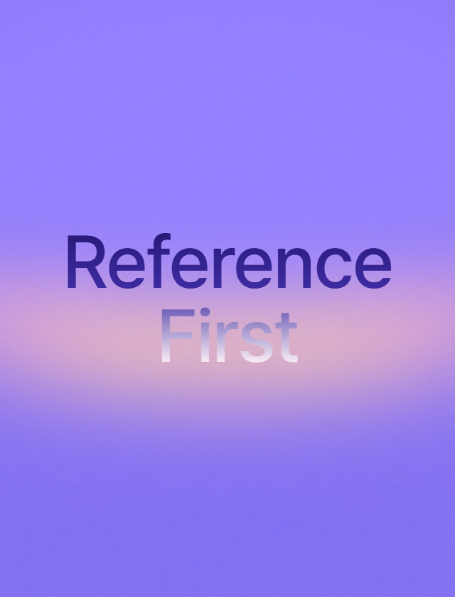 Reference First
레퍼런스 선정